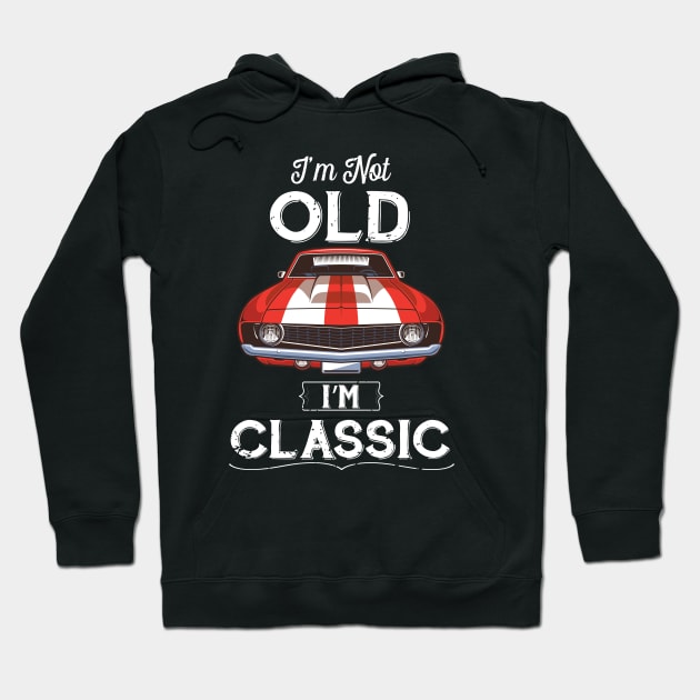 Old Red Car - Im Not Old Im A Classic Hoodie by NAMTO